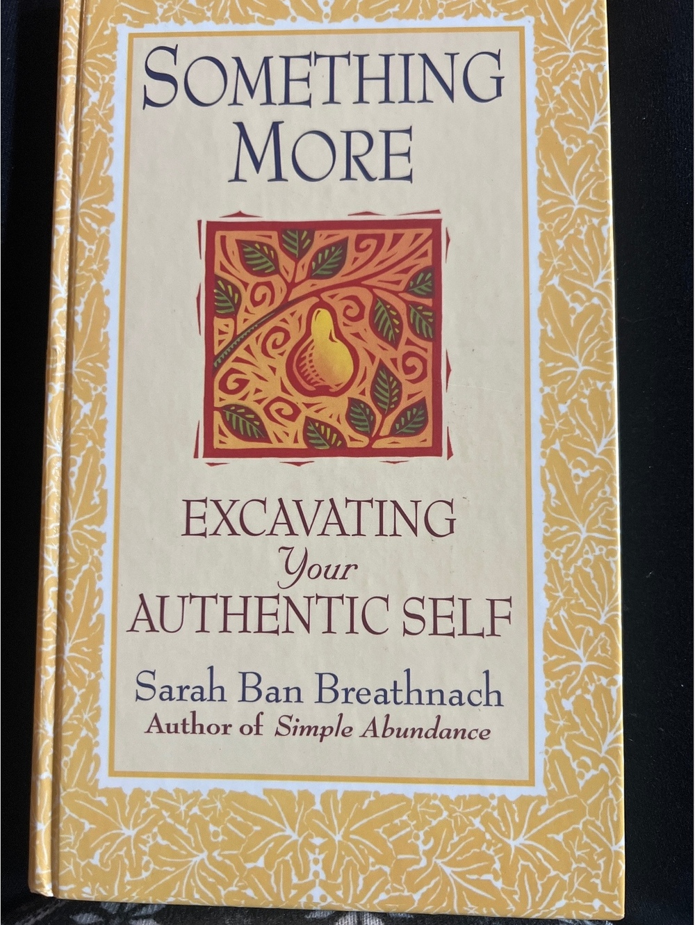 Something More: Excavating Your Authentic Self by Sarah Ban Breathnach